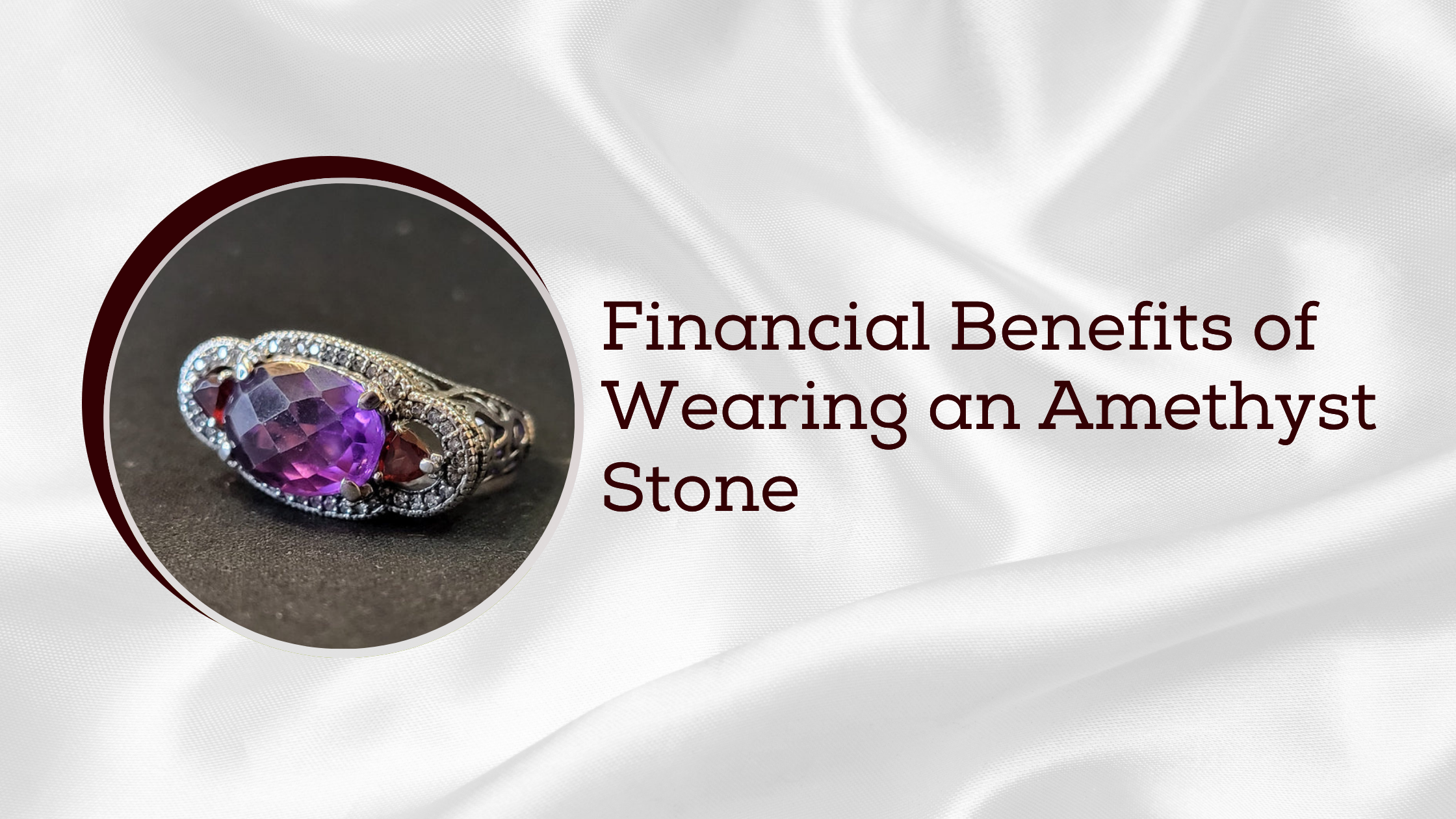 Financial Benefits of Wearing an Amethyst Stone